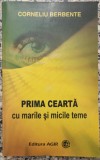 Prima cearta cu marile si micile teme - Corneliu Berbente// dedicatie si semnatura autor