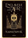 Cumpara ieftin Enclavele de aur. A treia lectie la Scoala Solomonarilor/Naomi Novik