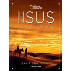 Iisus O viata in imagini - Jean-Pierre Isbouts