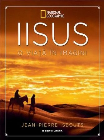 Iisus O viata in imagini - Jean-Pierre Isbouts