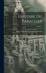 Histoire Du Paraguay; Volume 1 foto