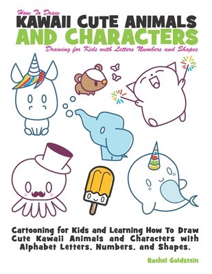 How to Draw Kawaii Cute Animals and Characters: Drawing for Kids with Letters Numbers and Shapes: Cartooning for Kids and Learning How to Draw Cute Ka foto