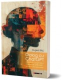 Dialog cu ChatGPT. Literatura, constiinta si inteligenta artificiala. Un interviu fara precedent - Eugen Blaj