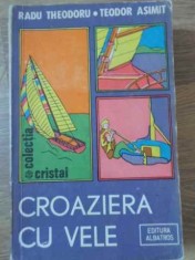 CROAZIERA CU VELE-RADU THEODORU, TEODOR ASIMIT foto