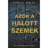 Azok a halott szemek - Charlie Donlea