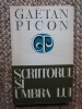 Gaetan Picon - Scriitorul și umbra lui