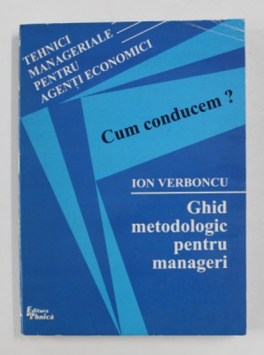 GHID METODOLOGIC PENTRU MANAGERI de ION VERBONCU , 1999 foto