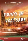 Prinsi in valtoare - Liz Tomforde - Litera