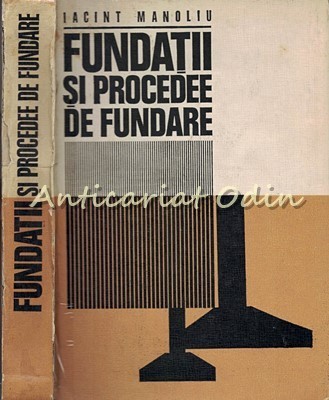 Fundatii Si Procedee De Fundare - Iacint Manoliu foto
