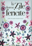 Iti doresc zile fericite - Autor Anonim - Editura Helen Exley