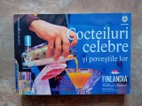 Cocteiluri celebre si povestile lor. Peste 250 de retete, 2010