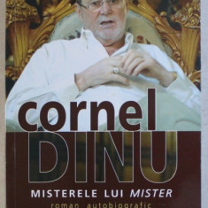 CORNEL DINU - MISTERELE LUI MISTER - roman autobiografic , DEFECTE LA PRIMELE 16 FILE