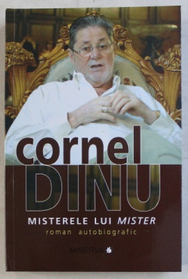 CORNEL DINU - MISTERELE LUI MISTER - roman autobiografic , DEFECTE LA PRIMELE 16 FILE foto