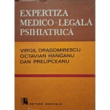 Virgil Dragomirescu - Expertiza medico-legala psihiatrica (Editia: 1990)