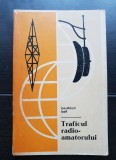 Traficul radio-amatorului - Ion-Mihail Iosif