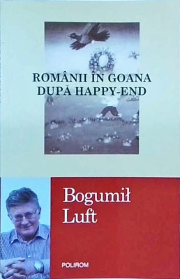 Bogumil Luft - Romanii in goana dupa happy-end foto