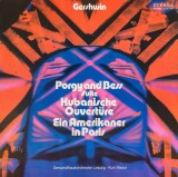 Gershwin &ndash; Porgy And Bess Suite. Kubanische Ouverture. Ein Amerikaner In Paris.