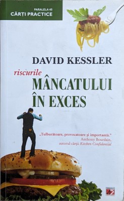 Riscurile Mancatului In Exces - David Kessler ,561350 foto