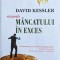 Riscurile Mancatului In Exces - David Kessler , H308