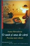 Ioana Parvulescu - O suta si una de carti. Povestea unei colectii - Humanitas - Carte de pe noptiera