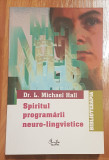 Spiritul programarii neuro lingvistice ( NLP ) de Michael Hall