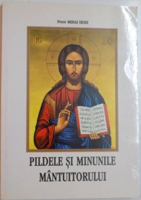 Mihai Sidei - Pildele si Minunile Mantuitorului foto