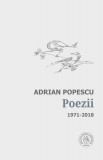 Poezii. Antologie de autor. 1971-2018 - Paperback brosat - Adrian Popescu - Școala Ardeleană