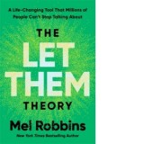 The Let Them Theory : A Life-Changing Tool That Millions of People Can&amp;amp;rsquo;t Stop Talking About - Mel Robbins