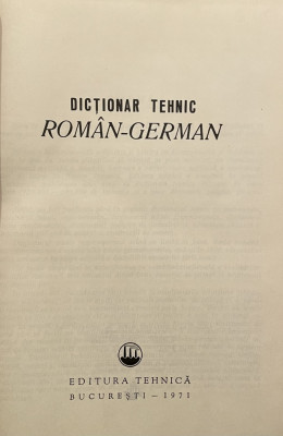 DICTIONAR TEHNIC ROMAN-GERMAN , 1971 foto