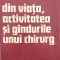 Din Viata, Activitatea Si Gandurile Unui Chirurg - G. G. Chipail , E852