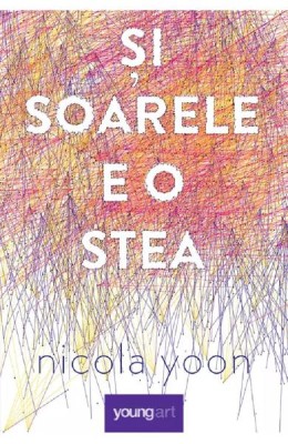 Si Soarele E O Stea, Nicola Yoon - Editura Art foto