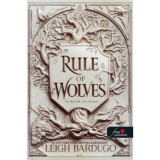 Rule of Wolves - Farkasok t&ouml;rv&eacute;nye - Leigh Bardugo