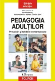 Cumpara ieftin Pedagogia Adulților. Provocări Și Tendințe Contemporane, Ion Albulescu, Cristian Stan, Adriana Denisa Manea - Editura Polirom