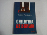 GHILOTINA DE SCRUM - VLADIMIR TISMANEANU