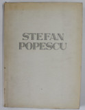 STEFAN POPESCU , ALBUM , 1947 , exemplar numerotat numarul 413 , semnat de STEFAN POPESCU