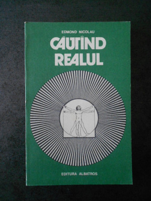 EDMOND NICOLAU - CAUTAND REALUL foto