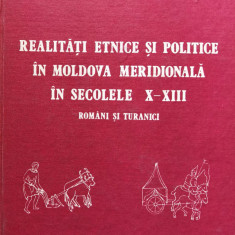 Realitati etnice si politice in Moldova meridionala in secolele X-XIII. Romani si turanici (cu semnatura autorului)