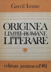 Originea limbii romane literare - 1981 - Gavril Istrate (R125)