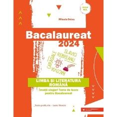 Bacalaureat 2024. Limba Si Literatura Romana - Mihaela Dobos