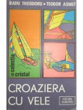 Radu Theodoru - Croaziera cu vele (Editia: 1985)