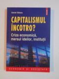 CAPITALISMUL INCOTRO ? , CRIZA ECONOMICA , MERSUL IDEILOR , INSTITUTII de DANIEL DAIANU , 2009 * INTENS SUBLINIATA