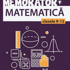 Memorator de matematică pentru clasele IX-XII - Paperback brosat - Daniel Vlăducu, Marta Kasa - Paralela 45 educațional