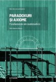 Mari idei ale matematicii. Paradoxuri si axiome. Fundamente ale matematicii/Nelo Maestre Blanco, Litera