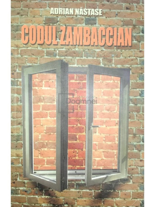 Adrian Nastase - Codul Zambaccian (semnata) (Editia: 2006)