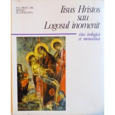 IISUS HRISTOS SAU LOGOSUL INOMENIT, VITA TEOLOGICA ET MONASTICA de IRINEU SLATINEANUL