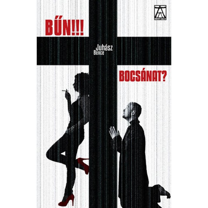 Bűn!!! Bocs&aacute;nat? - Juh&aacute;sz Bence