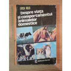 DESPRE VIATA SI COMPORTAMENTUL ANIMALELOR DOMESTICE de E. KOLB , 1981
