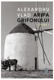 Aripa Grifonului. Opere I - Paperback brosat - Alexandru Vlad - Charmides