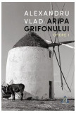 Aripa Grifonului. Opere I - Paperback brosat - Alexandru Vlad - Charmides, 2019