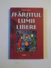 SFARSITUL LUMII LIBERE de ADRIAN ALEXE , BUCURESTI 2009